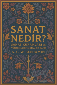 Sanat Nedir? Sanat Kuramları ve Yöntemlerine Kısa Bir Bakış