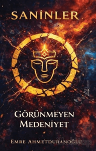 Saninler ''Görünmeyen Medeniyet''