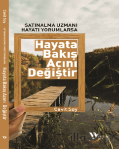 Satınalma Uzmanı Hayatı Yorumlarsa Hayata Bakış Açısı Değişir
