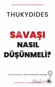 Savaşı Nasıl Düşünmeli? – Dış Politikaya Dair Kadim Bir Rehber