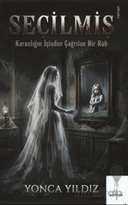 Seçilmiş: Karanlığın İçinden Çağrılan Bir Ruh