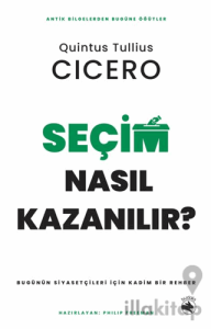 Seçim Nasıl Kazanılır? – Bugünün Siyasetçileri için Kadim Bir Rehber