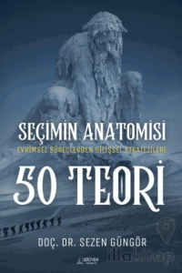 Seçimin Anatomisi: 50 Teori