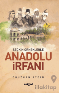 Seçkin Örneklerle Anadolu İrfanı