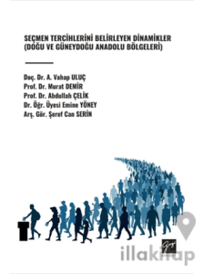 Seçmen Tercihlerini Belirleyen Dinamikler (Doğu ve Güneydoğu Anadolu Bölgeleri)