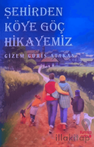 Şehirden Köye Göç Hikayemiz