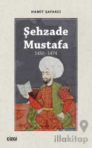Şehzade Mustafa 1450 - 1474