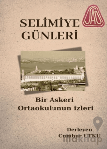 Selimiye Günleri Bir Askeri Ortaokulun İzleri