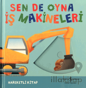 Sen De Oyna - İş Makineleri