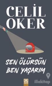 Sen Ölürsün Ben Yaşarım (Özel Baskı)