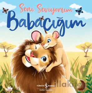 Seni Seviyorum Babacığım