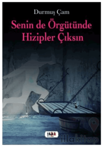 Senin de Örgütünde Hizipler Çıksın