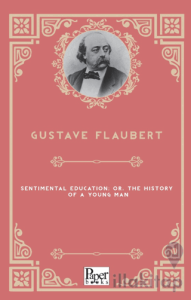 Sentimental Education; Or, The History of a Young Man