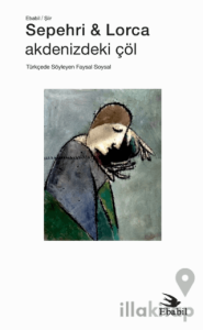 Sepehri & Lorca: Akdenizdeki Çöl