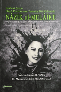 Serbest Şiirin Öncü Politikasına Tematik Bir Yolculuk: Nazik el-Melaike