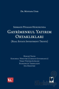 Sermaye Piyasası Hukukunda Gayrimenkul Yatırım Ortaklıkları (Real Estate Investment Trusts)