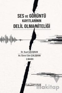 Ses ve Görüntü Kayıtlarının Delil Olma Niteliği