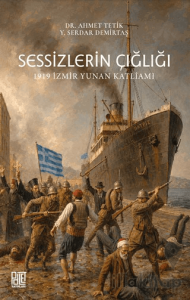 Sessizlerin Çığlığı - 1919 İzmir Yunan Katliamı