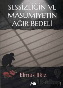 Sessizliğin ve Masumiyetin Ağır Bedeli