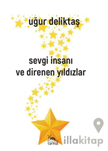 Sevgi İnsanı ve Direnen Yıldızlar