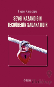 Sevgi Kazandığın Tecrübenin Sadakatıdır