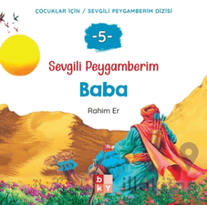 Sevgili Peygamberim - 5 Baba
