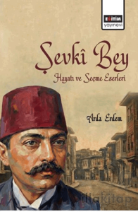 Şevki Bey Hayatı ve Seçme Eserleri