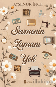 Sevmenin Zamanı Yok
