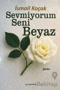 Sevmiyorum Seni Beyaz