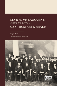 Sevres ve Lausanne (Sevr ve Lozan) Gazi Mustafa Kemal'e