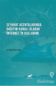 Seyahat Acentalarında Dağıtım Kanalı Olarak İnternet'in Kullanımı