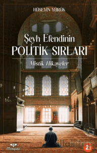 Şeyh Efendinin Politik Sırları