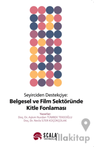 Seyirciden Destekçiye Belgesel ve Film Sektöründe Kitle Fonlaması
