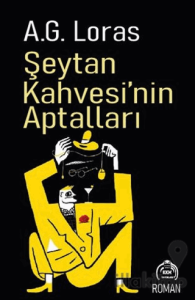 Şeytan Kahvesi’nin Aptalları