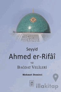 Seyyid Ahmed er-Rifai ve Bağdat Velileri