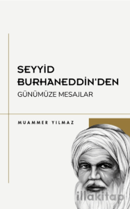 Seyyid Burhaneddin’den Günümüze Mesajlar