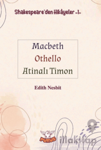 Shakespeare'den Hikayeler 1 - Macbeth-Othello-Atinalı Timon