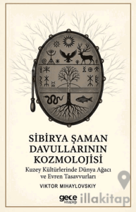 Sibirya Şaman Davullarının Kozmolojisi