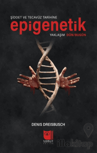 Şiddet ve Tecavüz Tarihine Epigenetik Yaklaşım Dün/Bugün