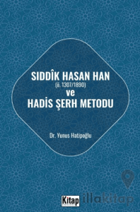 Sıddık Hasan Han ve Hadis Şerh Metodu