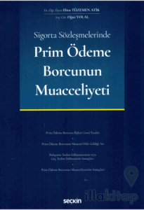 Sigorta Sözleşmelerinde Prim Ödeme Borcunun Muacceliyeti