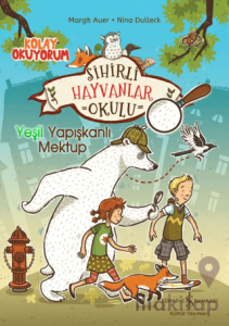 Sihirli Hayvanlar Okulu – Yeşil Yapışkanlı Mektup – Kolay Okuyorum
