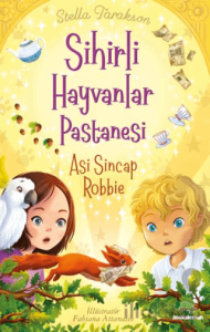 Sihirli Hayvanlar Pastanesi - Asi Sincap Robbie