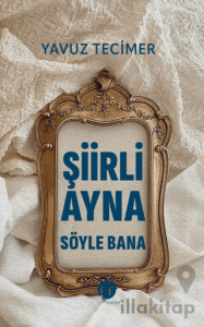 Şiirli Ayna Söyle Bana