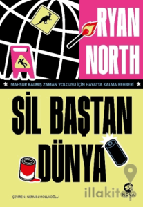 Sil Baştan Dünya – Mahsur Kalmış Zaman Yolcusu İçin Hayatta Kalma Rehberi