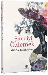 Şimdiyi Özlemek
