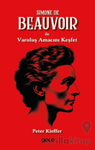 Simone De Beauvoir ile Varoluş Amacını Keşfet