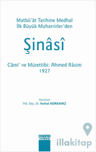 ŞİNASİ Matbu'at Tarihine Medhal İlk Büyük Muharrirler'den Cami ve Mürettibi