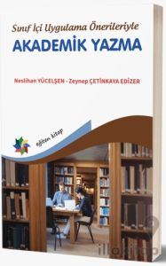 Sınıf İçi Uygulama Önerileriyle Akademik Yazma