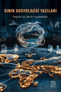 Sınır Sosyolojisi Yazıları: Empirik ve Teori İncelemeler
